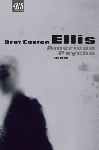Cover des Buches Bret Easton Ellis: American Psycho (Foto: Pressestelle, Verlag: Kiepenheuer & WItsch)