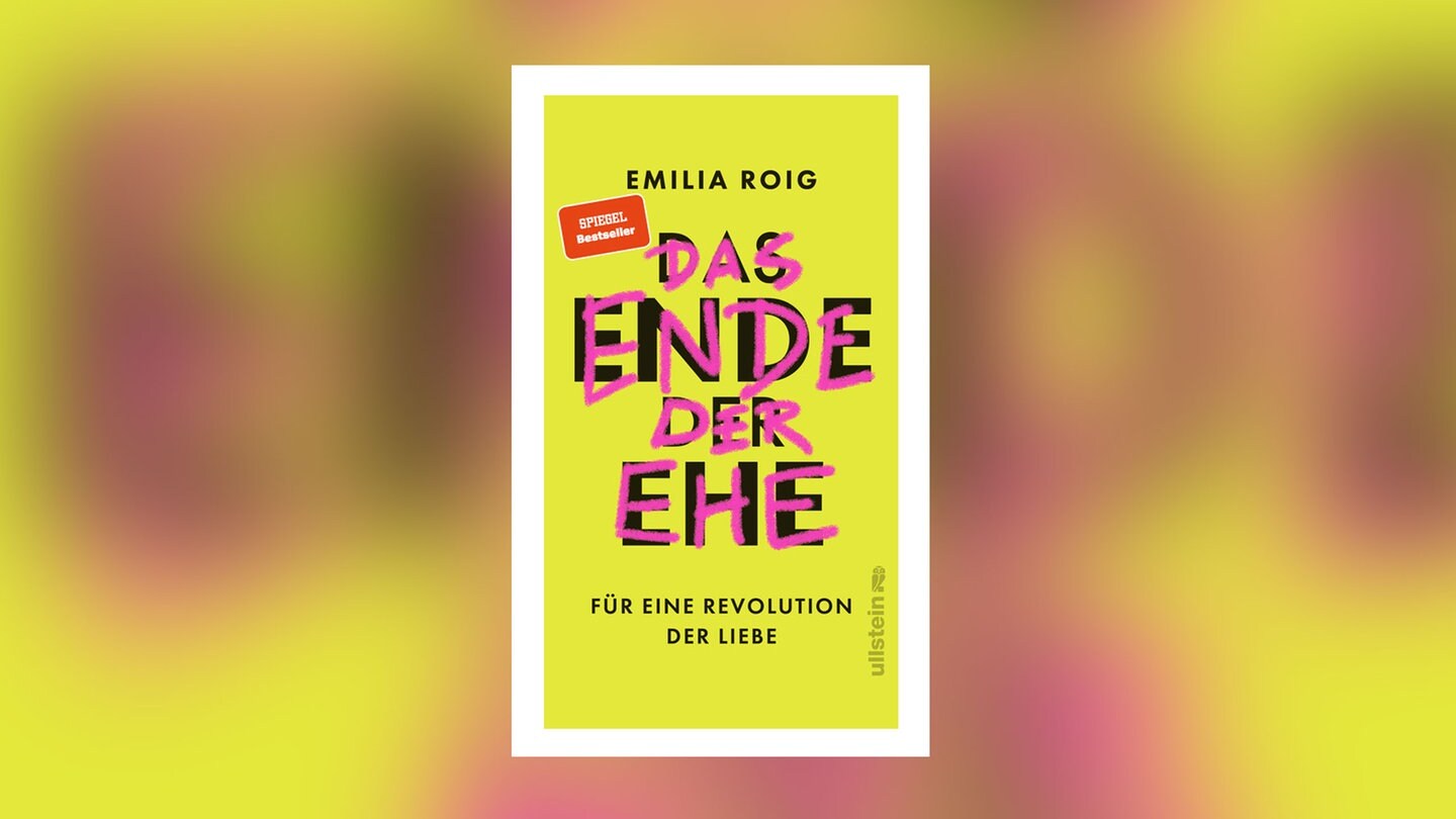 Emilia Roig Das Ende der Ehe Für eine Revolution der Liebe SWR Kultur