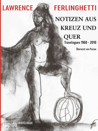 Cover des Buches "Notizen aus Kreuz und Quer. Travelogues 1960 - 2010" von Lawrence Ferlinghetti