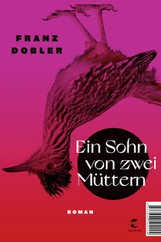 Cover des Buchdes Franz Dobler: Ein Sohn von zwei Müttern