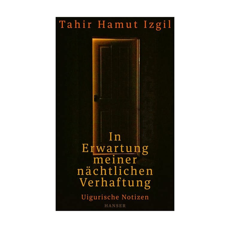 Cover des Buches Tahir Hamut Izgil: In Erwartung meiner nächtlichen Verhaftung
