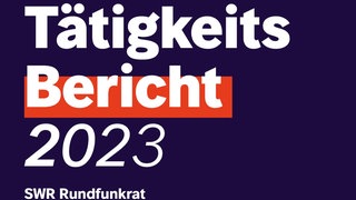 Tätigkeitsbericht SWR Rundfunkrat 2023