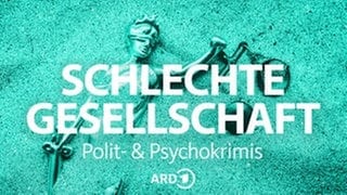 Schlechte Gesellschaft - Die ARD Polit- und Psychokrimi-Hörspiele