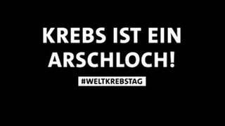 #Weltkrebstag: "Krebs ist ein Arschloch!"