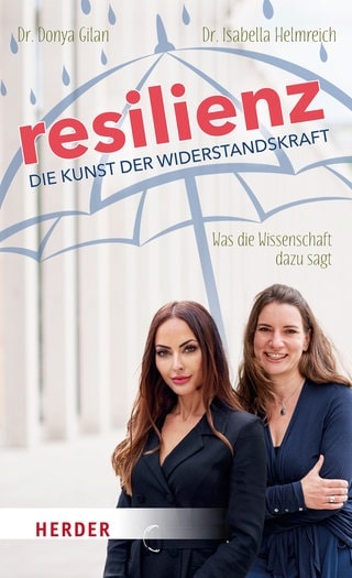 Donya Gilan & Isabella Helmreich: Resilienz