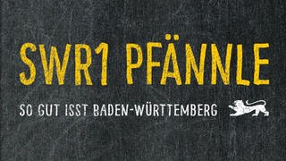 SWR1 Pfännle - So gut isst Baden-Württemberg