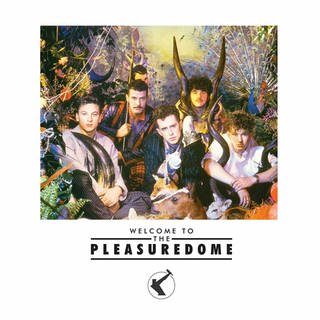 Frankie Goes To Hollywood – "Welcome To The Pleasuredome"