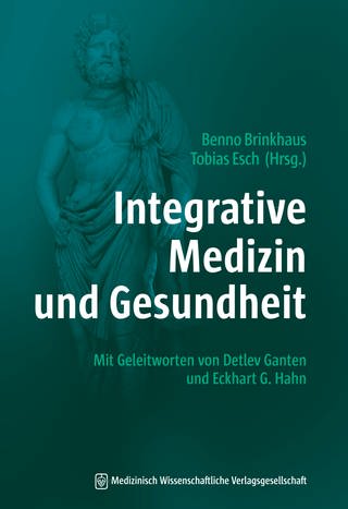 Integrative Medizin und Gesundheit von Tobias Esch
