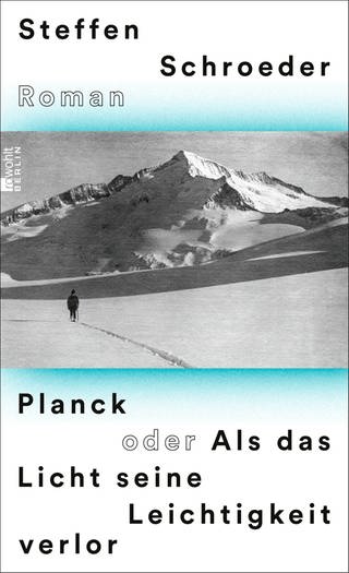 Planck oder Als das Licht seine Leichtigkeit verlor von Steffen Schroeder