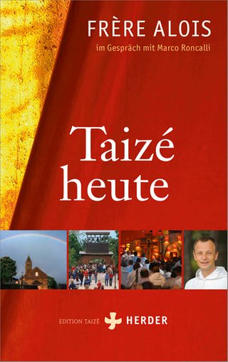Cover: Taizé heute: Frère Alois im Gespräch mit Marco Roncalli