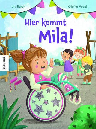 Cover: Hier kommt Mila!: Ein Bilderbuch über Inklusion und Barrierefreiheit von Kristina Vogel (Autor), Lily Baron (Illustrator), Maja Konrad 