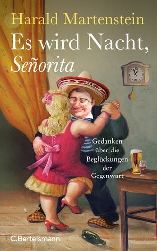 Buchcover: Es wird Nacht, Senorita von Harald Martenstein