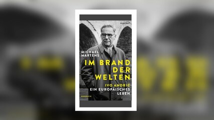 Michael Martens Im Brand Der Welten Ivo Andric Ein Europaisches Leben Swr2