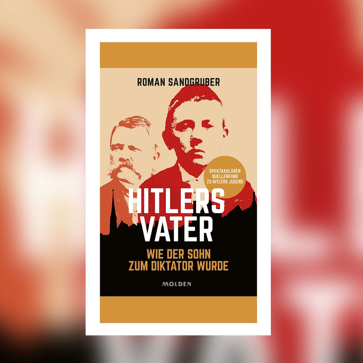 Roman Sandgruber - Hitlers Vater - Wie Der Sohn Zum Diktator Wurde ...