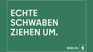 ein Plakat mit dem Spruch "Echte Schwaben ziehen um" als Teil einer Berliner Image-Kampagne