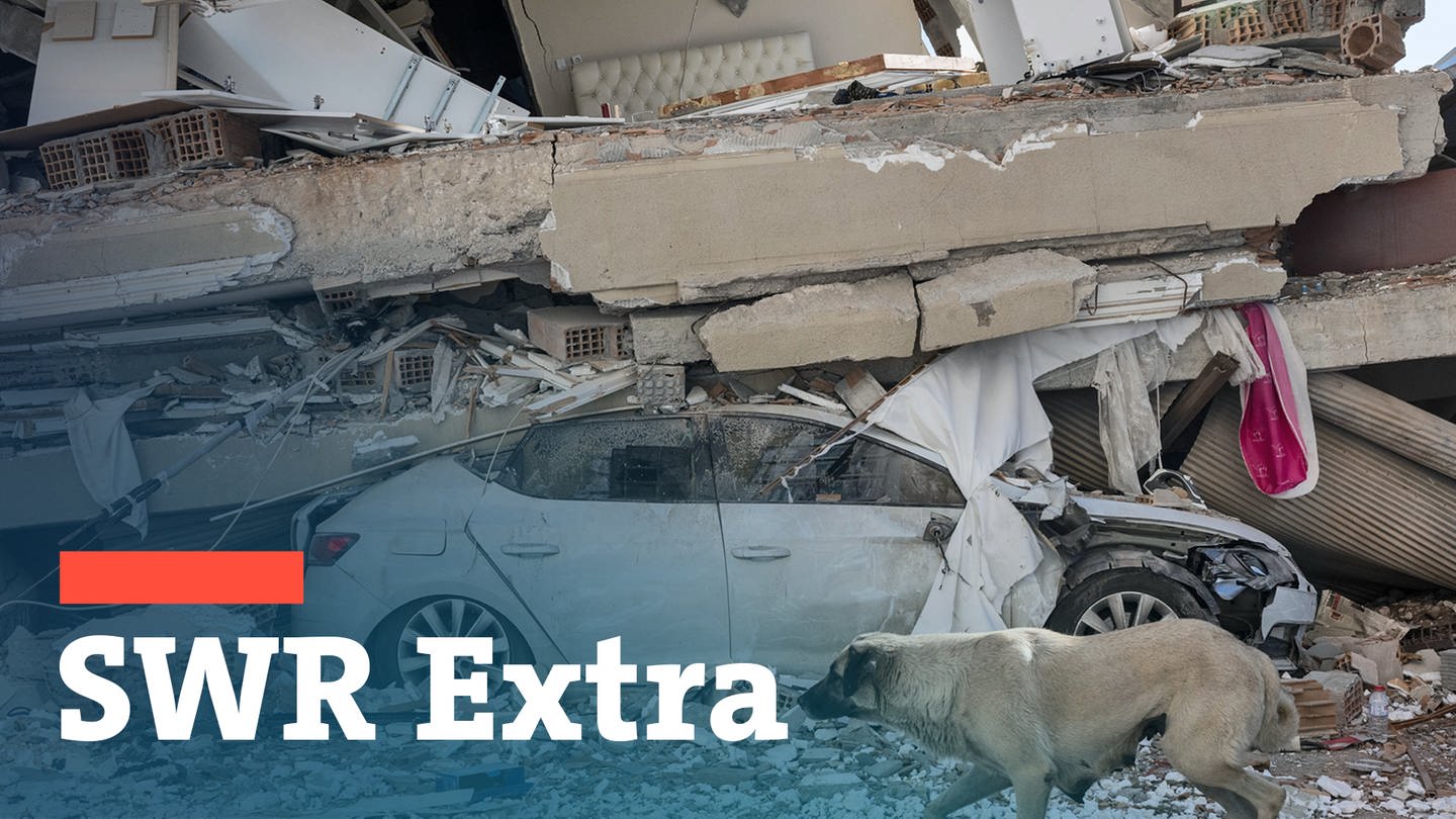 Trümmer nach dem Erdbeben in der Türkei - Das SWR Extra fasst die aktuelle Lage zusammen und schaut auf die Hilfe aus dem Südwesten