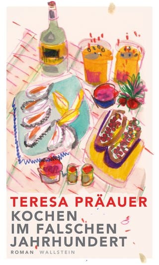 Buchcover Teresa Präauer: Kochen im falschen Jahrhundert