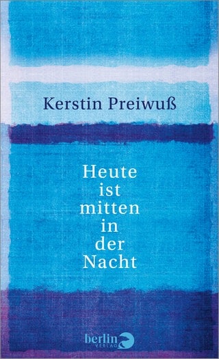 Buchcover Kerstin Preiwuß: Heute ist mitten in der Nacht