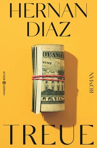 Buchcover Hernan Diaz: Treue