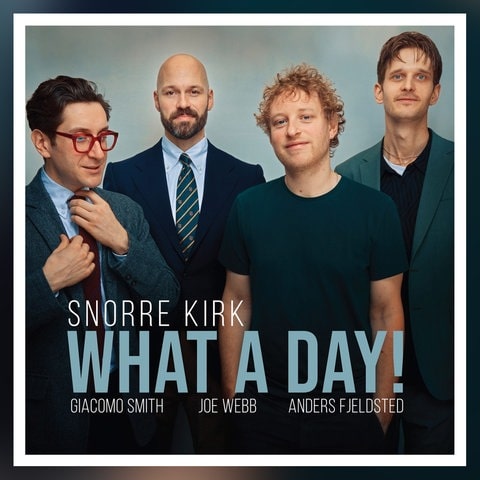 Snorre Kirk: „What A Day“