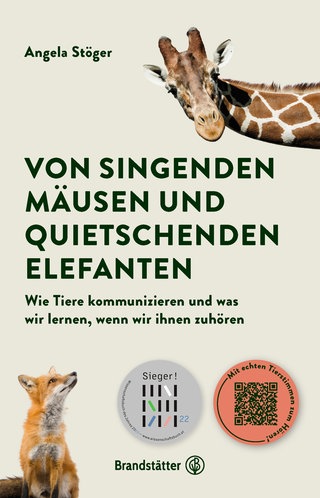 Von singenden Mäusen und quietschenden Elefanten. Wie Tiere kommunizieren und was wir lernen, wenn wir ihnen wirklich zuhören