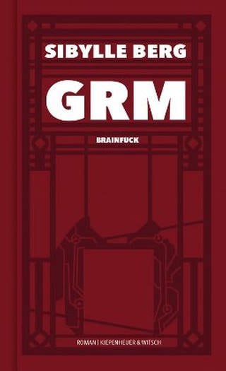 Cover des Buches "GRM. Brainfuck" von Sibylle Berg