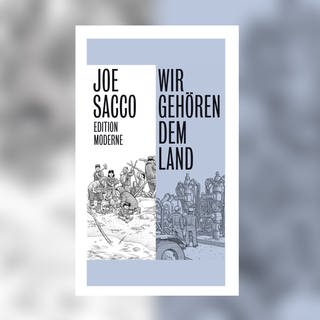 Joe Sacco - Wir gehören dem Land