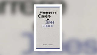 Emmanuel Carrère: Julies Leben