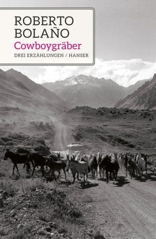 Autorenfoto Roberto Bolaño mit Buchcover "Cowboygräber"