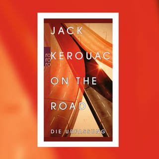 Jack Kerouac - Unterwegs - on the road die Urfassung