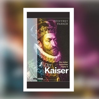 Geoffrey Parker - Der Kaiser. Die vielen Gesichter Karls V.