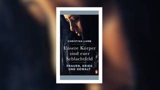 Christina Lamb - Unsere Körper sind euer Schlachtfeld. Frauen, Krieg und Gewalt