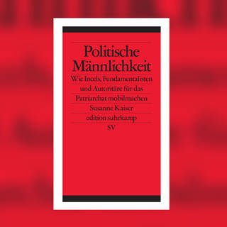 Susanne Kaiser: Politische Männlichkeit