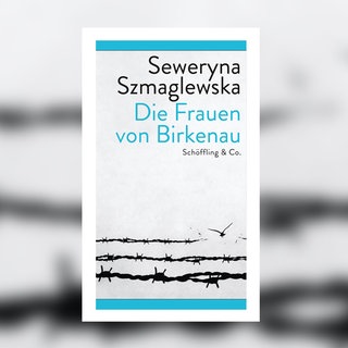 Seweryna Szmaglewska - Die Frauen von Birkenau