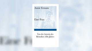 Annie Ernaux: Eine Frau