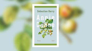 Sebastian Barry: Annie Dunne