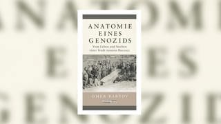 Omer Bartov - Anatomie eines Genozids. Vom Leben und Sterben einer Stadt namens Buczacz