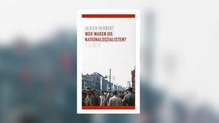 Ulrich Herbert - Wer waren die Nationalsozialisten?