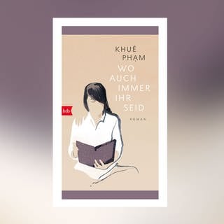 Khuê Pham – Wo auch immer ihr seid
