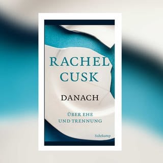 Rachel Cusk - Danach - Über Ehe und Trennung