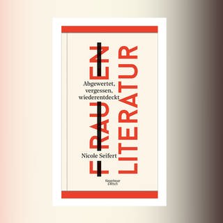 Nicole Seifert - Frauen Literatur. Abgewertet,  vergessen, wiederentdeckt