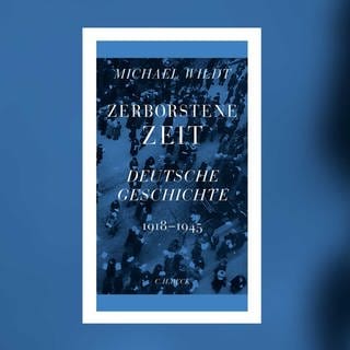 Michael Wild - Zerborstene Zeit. Deutsche Geschichte 1918 bis