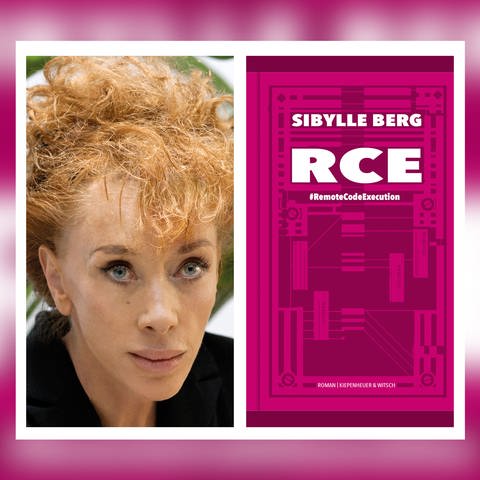 Autorin und Buchcover: Sibylle Berg – RCE #RemoteCodeExecution