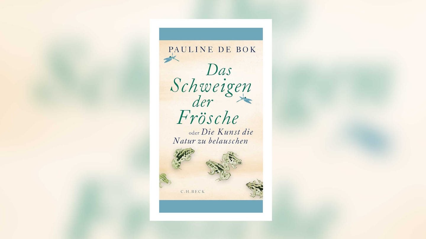 Pauline de Bok - Das Schweigen der Frösche oder die Kunst, die Natur zu belauschen