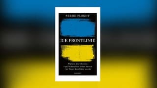 Serhii Plokhy - Die Frontlinie