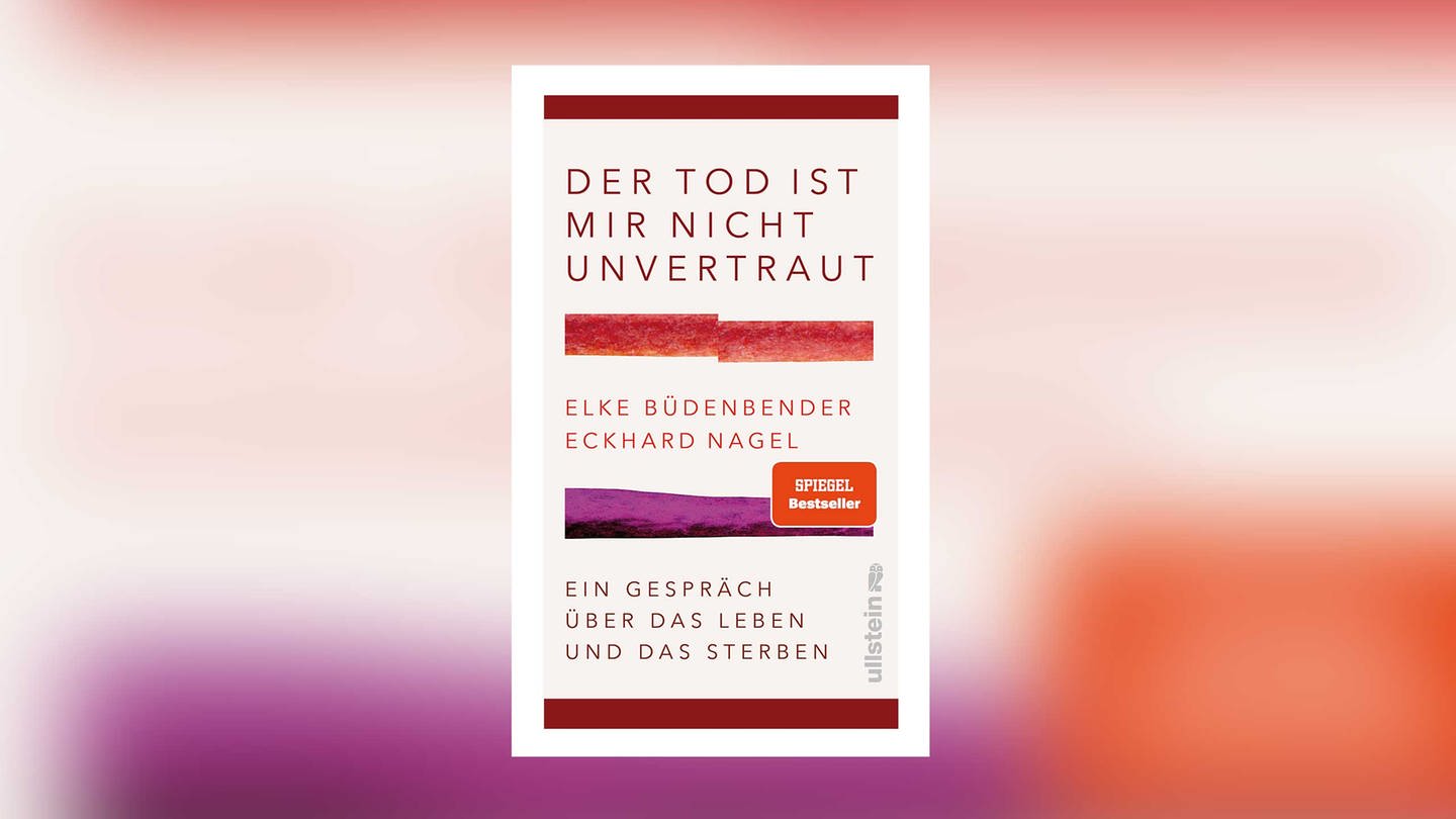 Elke Büdenbender, Eckhard Nagel - Der Tod ist mir nicht unvertraut.