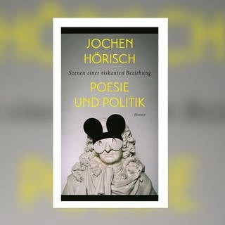 Jochen Hörisch – Poesie und Politik. Szenen einer riskanten Beziehung