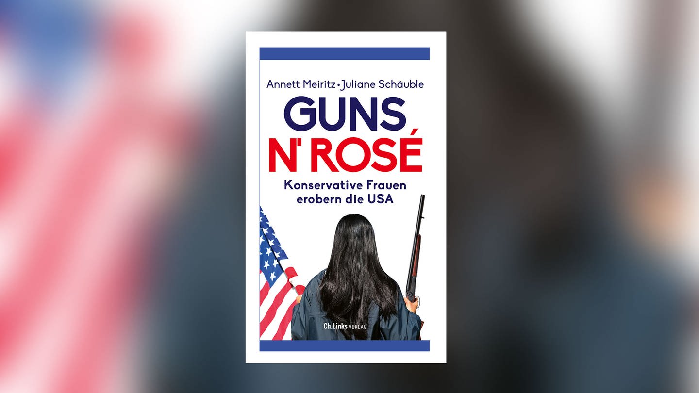 Annett Meiritz, Juliane Schäuble – Guns n' Rosé. Konservative Frauen erobern die USA