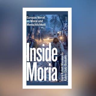 Guro Kulset Merakeras  Katrin Glatz Brubakk– Inside Moria. Europas Verrat an Moral und Menschlichkeit