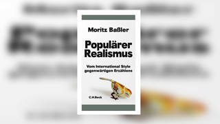 Moritz Baßler – Populärer Realismus. Vom International Style gegenwärtigen Erzählens